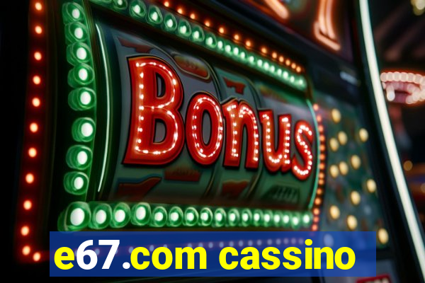 e67.com cassino